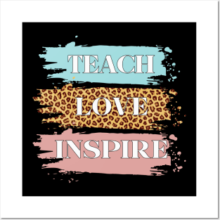 Teach Love Inspire Posters and Art